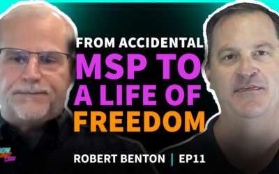 Robert Benton | From Accidental MSP to a Life of Freedom | EP. 11