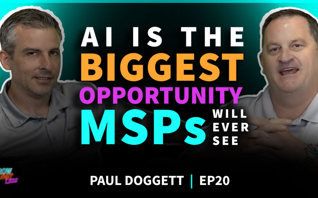 AI Is the Biggest Opportunity MSPs Will Ever See | GROW Limitless EP 20